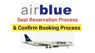 AirBlue Seat Reservation Online | AirBlue Confirm Seat Booking Online | AirBlue Booking