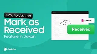 How to Use the 'Mark as Received' Feature in Dokan Shipment Tracking