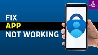 Microsoft Authenticator App Not Working: How to Fix Microsoft Authenticator App Not Working