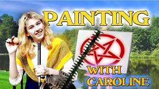 Painting with Caroline (MILDLY DISTURBING)