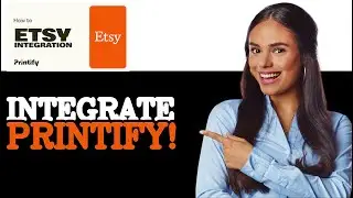 How To Link Integrate Printify To Etsy (2025)