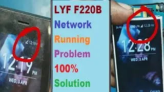 LYF F220B Network Running Problem 100% Tested Solution