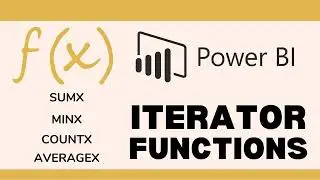 Mastering DAX Iterator Functions in Power BI: SUMX, AVERAGEX, MINX, & COUNTX Explained