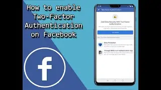 How to set up Two-Factor Authentication on Facebook