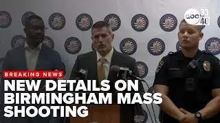 Police provide new details on Birmingham Mass Shooting