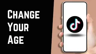 How To Change Your Age On TikTok