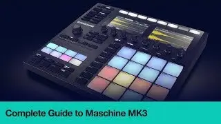 Maschine MK3 Demo - Intro Module Excerpt from Complete Guide