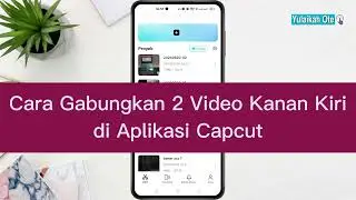 Cara Gabungkan 2 Video Kanan Kiri di Capcut Dalam 1 Frame