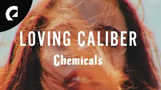 Loving Caliber - Chemicals (Official EP) [Pop Music]