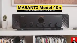 MARANTZs Model 40n is the BEST VALUE streaming amplifier in 2022