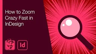 How to Zoom Crazy Fast in InDesign