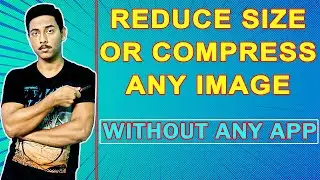 How To Reduce Size Of Any Image Without Any App In One Click | How To Compress Any Photo Without App