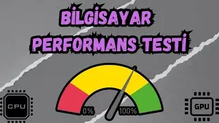 Bilgisayar Performans Testi - Benchmark Testi Nasıl Yapılır ?