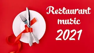 Restaurant music 2021 - Instrumental Lounge Jazz Background Music for Restaurants