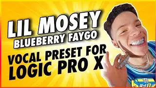 This Logic Pro X Vocal Preset Will Transform Your Voice - Lil Mosey “Blueberry Faygo”