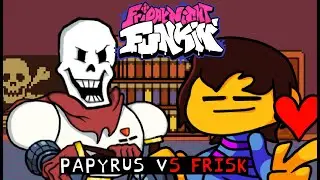 Frisk VS Papyrus || Friday Night Funkin' Mods