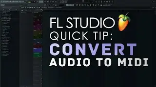 How To Convert Audio To Midi In FL Studio (Quick Tip)