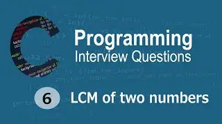 C Interview Questions tutorial #6 - LCM of two numbers || Codenemy