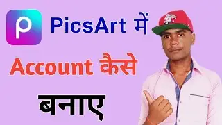 How To Create Account In PicsArt App 2024 | PicsArt Me Account Banana Sikhe