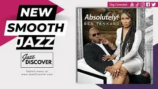 "Ben Tankard ft. Kyle Schroeder - Absolutely" (@bentankard @kyleschroedermusic) | #SmoothJazz #Jazz