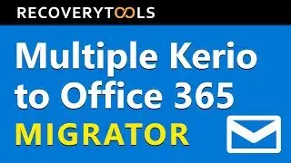 Migrate Multiple Kerio Mailboxes from Kerio to Microsoft Office 365 Guide