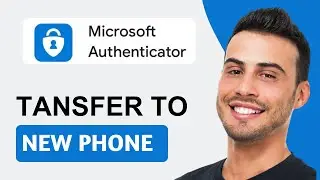 How To Transfer Microsoft Authenticator To a New Phone (Android and iOS)