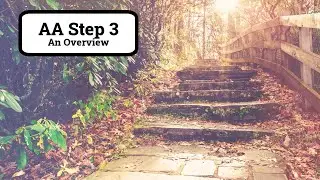 Step Three of Alcoholics Anonymous | An overview of AA Step 3