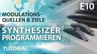 Mehr Modulations-Quellen & Ziele – E10