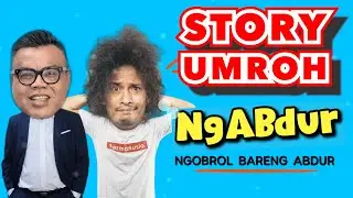 NGABDUR - STORY UMROH