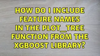 How do I include feature names in the plot_tree function from the XGBoost library?