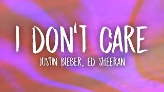 Ed Sheeran & Justin Bieber - I Don't Care (Lyrics)