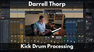 Darrell Thorp Kick Drum Processing | Simple Moves for Huge Kicks