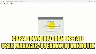 CARA DOWNLOAD DAN INSTALL USER MANAGER DI MIKROTIK