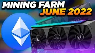 ETH GPU Mining Farm Update June 2022