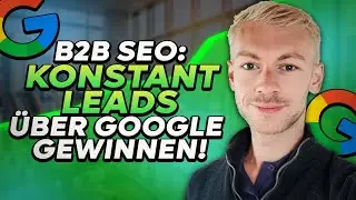 B2B SEO: Konstant Leads über Google gewinnen