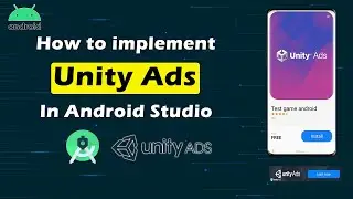 How to implement unity ads in android studio 2023