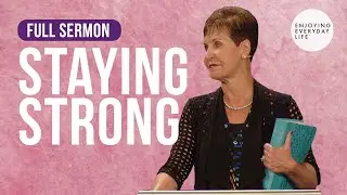 Staying Strong-FULL SERMON | Joyce Meyer