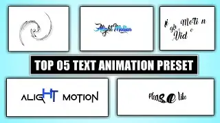 Top 05+🔥Alight Motion Text Animation Presets |AlightMotion Preset Download Free 10+ text presets|