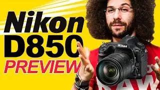 Nikon D850 OFFICIAL Preview: the Camera That Does It ALL?