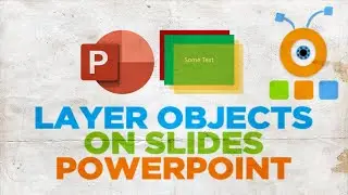 How to Layer Objects on Slides in PowerPoint