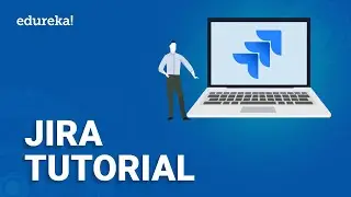 Jira Tutorial for Beginners | Jira Tool | Jira Training | Edureka