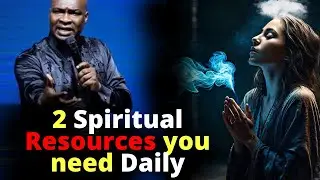 You Need this 2 Spiritual Resources Daily | APOSTLE JOSHUA SELMAN