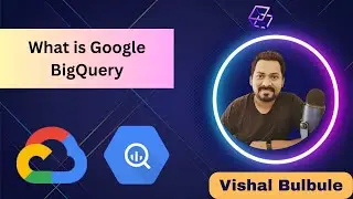 Google  BigQuery Introduction | What is BigQuery