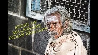 Story of Millionaire Indian BEGGARS | करोड़पति भारतीय भिकारी | Finding the Truth