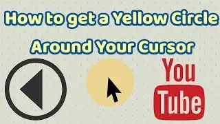 How to get a Yellow Circle Around Your Cursor