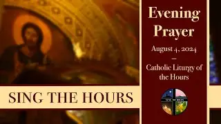 8.4.24 Vespers, Sunday Evening Prayer of the Liturgy of the Hours