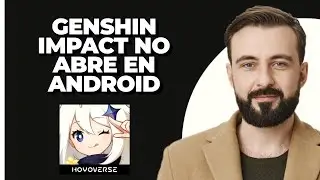 Cómo Arreglar la App de Genshin Impact Que No Abre en Android | Solucionar Genshin Impact No