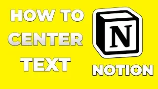 How to center text in Notion (Quick Tutorial)