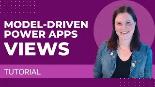 Create and Configure Views: Tutorial for Model-Driven Power Apps