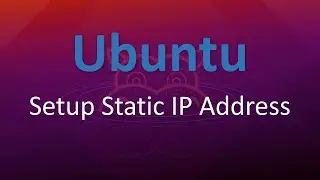 Setup Static IP Address In Ubuntu